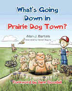 What's Going Down in Prairie Dog Town?