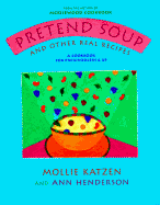 Pretend Soup and Other Real Recipes: A Cookbook for Preschoolers and Up