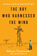 The Boy Who Harnessed the Wind: Creating Currents of Electricity and Hope