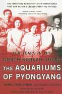 The Aquariums of Pyongyang: Ten Years in the North Korean Gulag