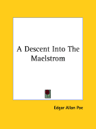 A Descent Into the Maelstrom