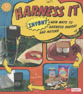 Harness It: Invent New Ways to Harness Energy and Nature