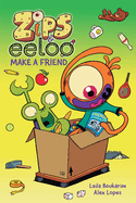 Zips & Eeloo Make a Friend
