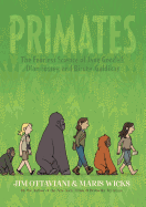 Primates: The Fearless Science of Jane Goodall, Dian Fossey, and Birute Galdikas