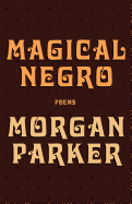 Magical Negro: Poems