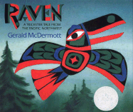 Raven: A Trickster Tale from the Pacific Northwest