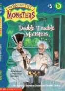 Double Trouble Monsters