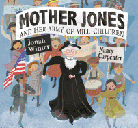Mother Jones and Her Army of Mill Children