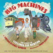 Big Machines: The Story of Virginia Lee Burton