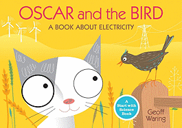 Oscar and the Bird: A Book about Electricity
