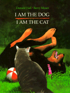 I Am the Dog I Am the Cat