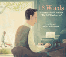 16 Words: William Carlos Williams and The Red Wheelbarrow