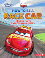 How to Be a Race Car: Respect with Lightning McQueen