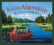 A is for Algonquin: An Ontario Alphabet