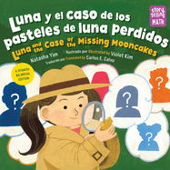 Luna y el caso de los pasteles de luna perdidos / Luna and the Case of the Missing Mooncake