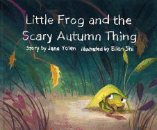 Little Frog and the Scary Autumn Thing