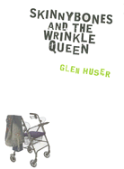 Skinnybones and the Wrinkle Queen
