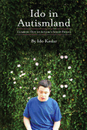 Ido in Autismland: Climbing Out of Autism's Silent Prison