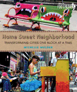 Home Sweet Neighborhood: Transforming Cities One Block at a Time