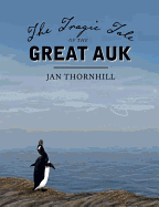 The Tragic Tale of the Great Auk