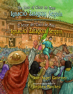 The Hero of Cinco de Mayo / El héroe del Cinco de Mayo: Ignacio Zaragoza Seguín