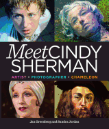 Meet Cindy Sherman: Artist, Photographer, Chameleon