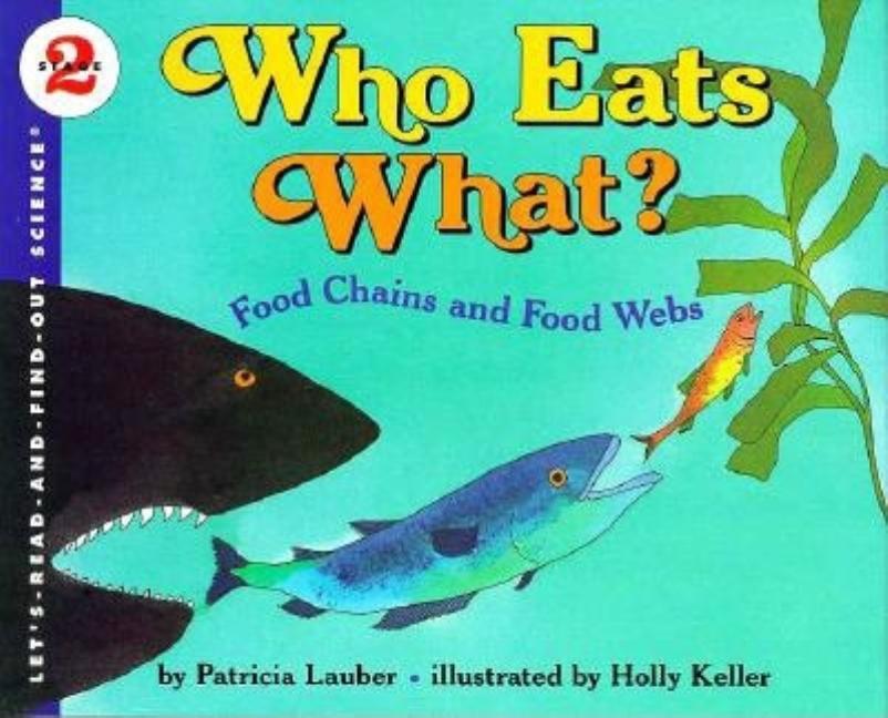 Who Eats What?: Food Chains and Food Webs