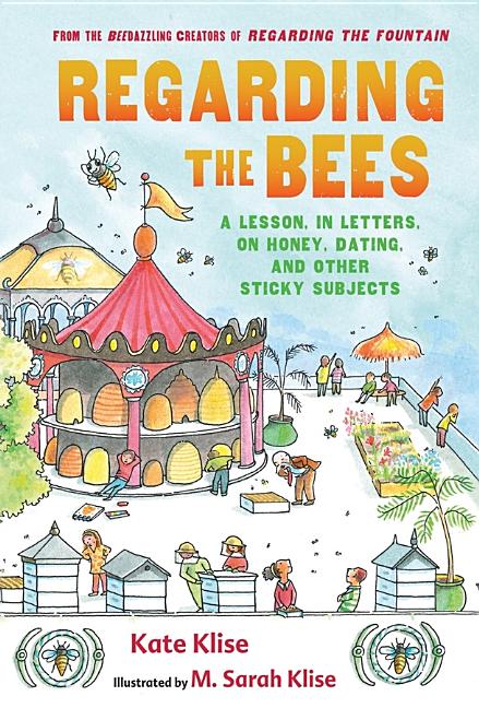 Regarding the Bees: A Lesson, in Letters, on Honey, Dating, and Other Sticky Subjects