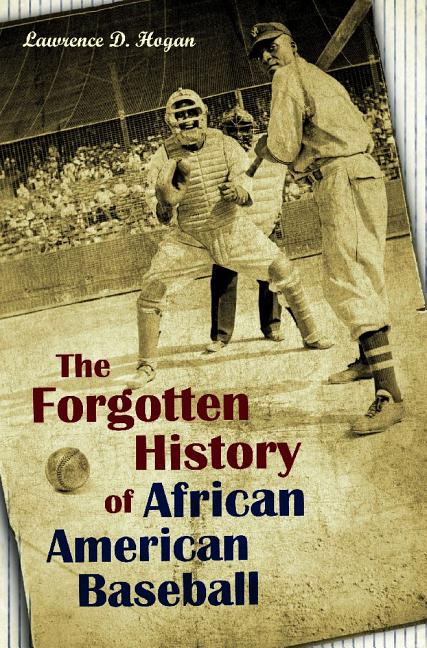 The Forgotten History of African American Baseball