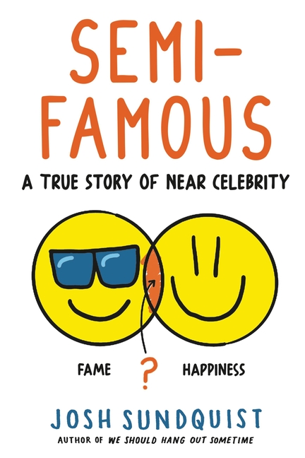 Semi-Famous: A True Story of Near Celebrity