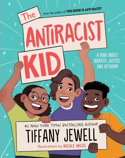 Antiracist Kid, The: A Book about Identity, Justice, and Activism