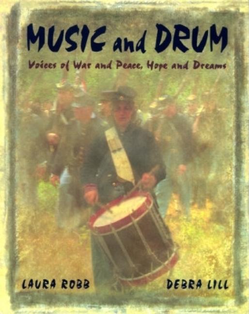 Music and Drum: Voices of War and Peace, Hope and Dreams