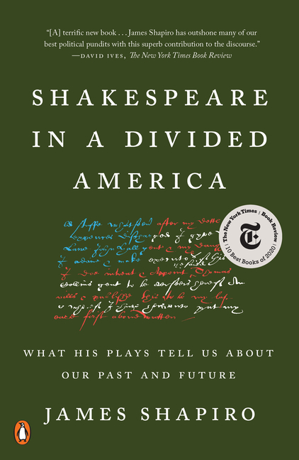 Shakespeare in a Divided America: What His Plays Tell Us about Our Past and Future