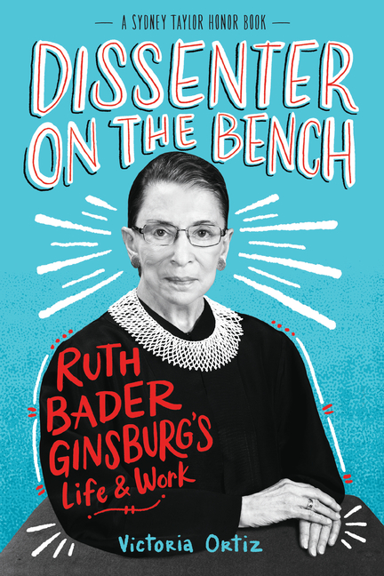 Dissenter on the Bench: Ruth Bader Ginsburg's Life and Work