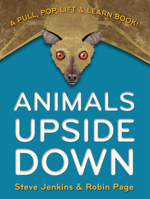 Animals Upside Down: A Pull, Pop, Lift & Learn Book!