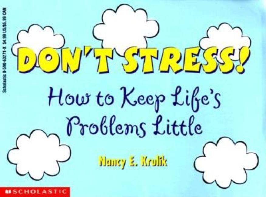 Don't Stress!: How to Keep Life's Problems Little