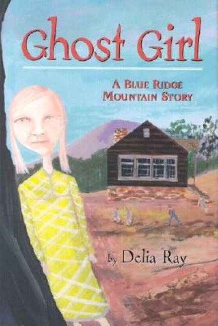 Ghost Girl: A Blue Ridge Mountain Story