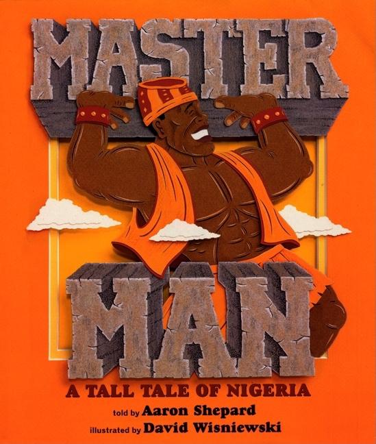 Master Man: A Tall Tale of Nigeria