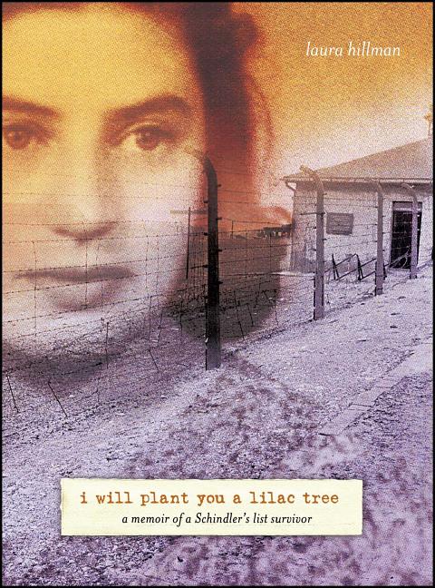 I Will Plant You a Lilac Tree: A Memoir of a Schindler's List Survivor