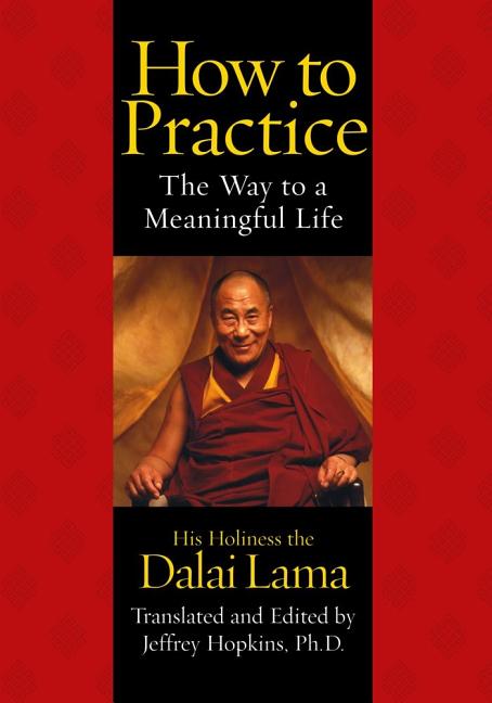 How to Practice: The Way to a Meaningful Life