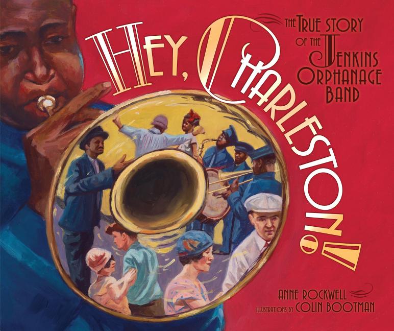 Hey, Charleston!: The True Story of the Jenkins Orphanage Band