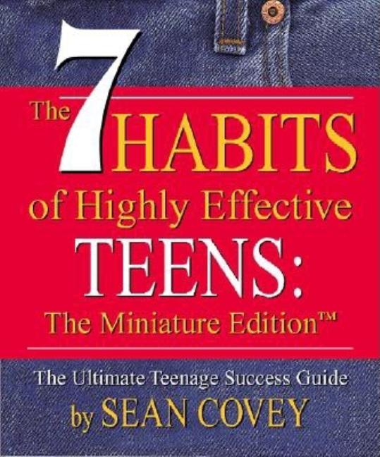 The 7 Habits of Highly Effective Teens