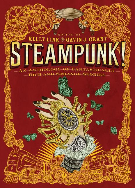 Steampunk!: An Anthology of Fantastically Rich and Strange Stories