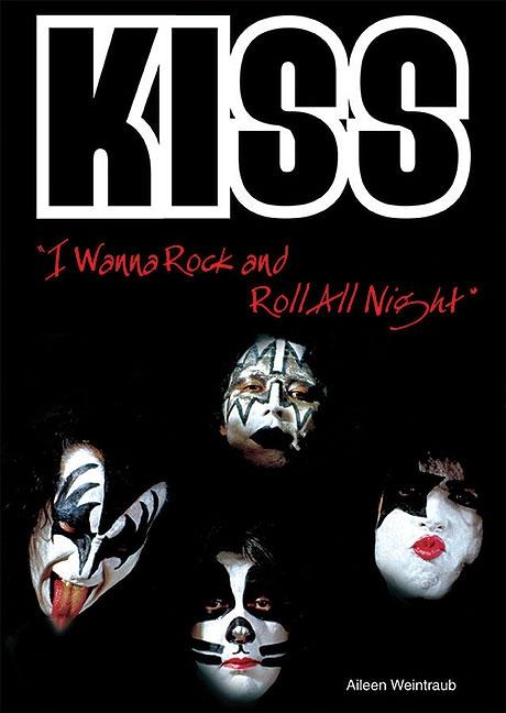 KISS: 'I Wanna Rock and Roll All Night'