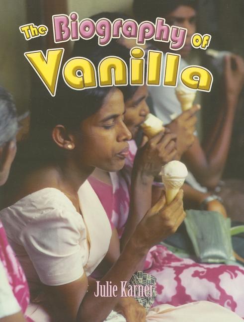 The Biography of Vanilla