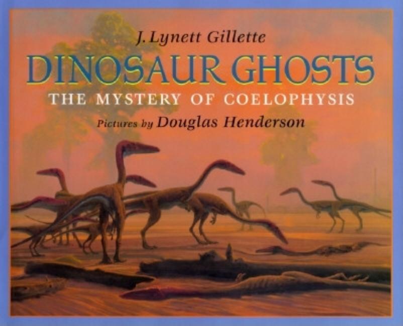 Dinosaur Ghosts: The Mystery of Coelophysis