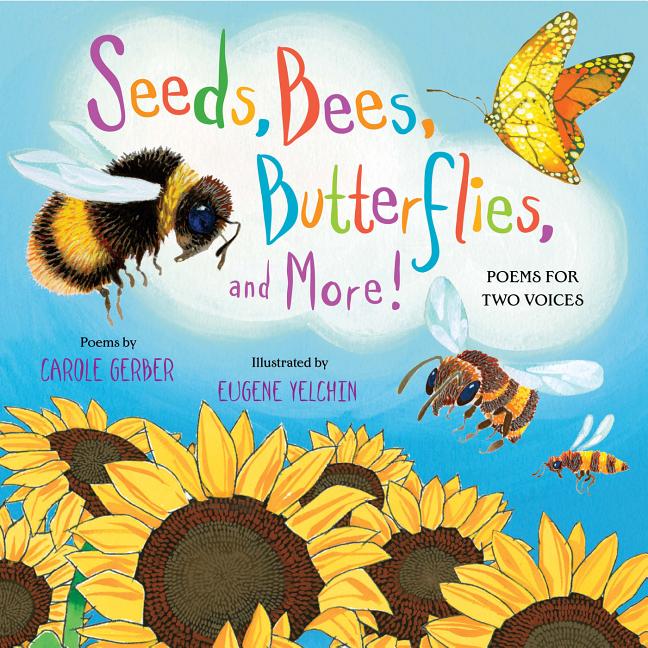 Seeds, Bees, Butterflies, and More!: Poems for Two Voices