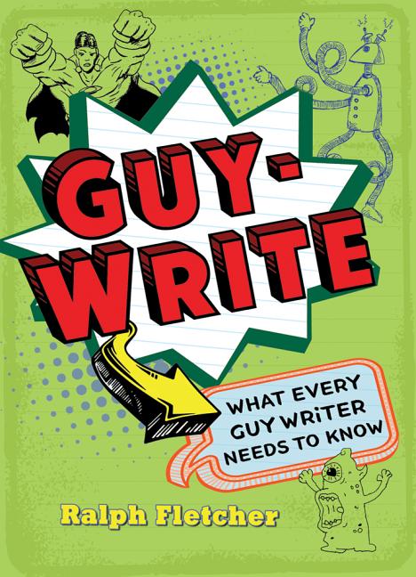 Guy-Write: What Every Guy Writer Needs to Know