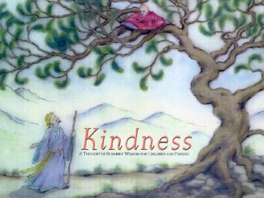 Kindness: A Treasury of Buddhist Wisdom for Children and Parents