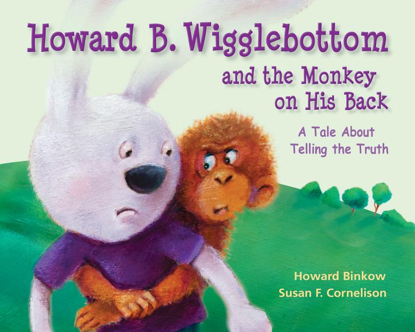 Howard B. Wigglebottom and the Monkey on His Back: A Tale about Telling the Truth